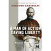 A Man of Action Saving Liberty: A Novel Based on the Life of Giuseppe Garibaldi
