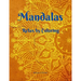 Mandalas: Relax by Coloring - Adult Coloring Book Featuring Beautiful Mandalas - Features 50 Original Hand Drawn Designs For adu