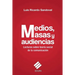 Medios, masas y audiencias: lecturas sobre teoría social de la comunicación