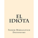 El Idiota (Spanish Edition)