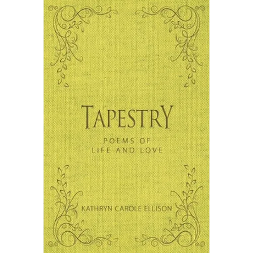 Tapestry: Poems of Life and Love