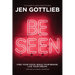 Be Seen: Find Your Voice. Build Your Brand. Live Your Dream.