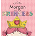 Today Morgan Will Be a Princess