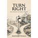 Turn Right: The Pursuit of Noble Things