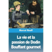 La vie et la passion de Dodin Bouffant gourmet