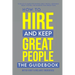 How to Hire and Keep Great People: The Guidebook