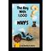 The Boy With 1,000 WHY'S: Questions every kid NEED answered!