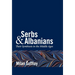 Serbs and Albanians