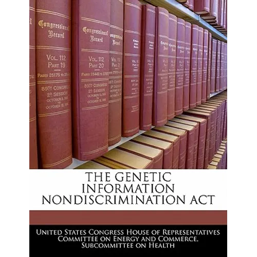 The Genetic Information Nondiscrimination ACT
