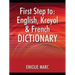First Step to: English, Kreyol & French Dictionary