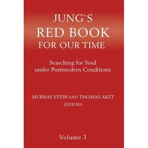 Jung's Red Book for Our Time: Searching for Soul Under Postmodern Conditions Volume 3