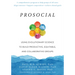 Prosocial: Using Evolutionary Science to Build Productive, Equitable, and Collaborative Groups