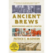 Ancient Brews: Rediscovered and Re-Created