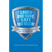 Saved and Sure, Safe and Secure: The Eternal Security of the Believer