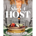 She's a Host: An Unbuttoned Cookbook for Elegant Entertaining