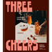 Three Cheers: Cocktails Three Ways: Classics, Riffs, and Zero-Proof Sips