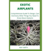 Exotic Airplants: Comprehensive Guide To Design, Care And Every Other Things You Need To Know About Airplants