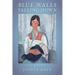 Blue Walls Falling Down