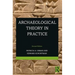 Archaeological Theory in Practice