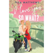 I Love You, So What?