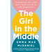 The Girl in the Middle: Choosing to Live Out Your Faith in the Everyday