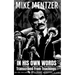 Mike Mentzer: In His Own Words: Transcribed From His Teachings On Philosophy, Training, Nutrition, & Life