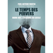 Le temps des pervers: Burn-out, l'épidémie du siècle