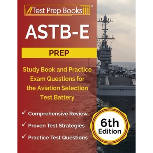 ASTB-E Prep: Study Book and Practice Exam Questions for the Aviation Selection Test Battery [6th Edition]