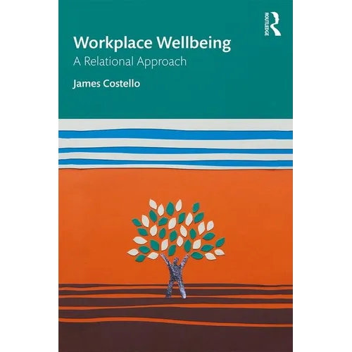 Workplace Wellbeing: A Relational Approach