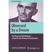 Obsessed by a Dream: The Physicist Rolf Widerøe - A Giant in the History of Accelerators