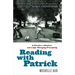 Reading with Patrick: A Teacher, a Student, and a Life-Changing Friendship