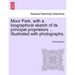 Moor Park, with a Biographical Sketch of Its Principal Proprietors ... Illustrated with Photographs.