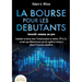 LA BOURSE POUR LES DEBUTANTS - Investir comme un pro