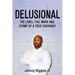 Delusional: The Label, Tag, Mark And, Stamp of a True Visionary