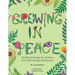 Growing in Peace: Childhood Wisdom for Children from Birth Through Adolescence