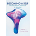 Becoming a Self: The Past, Present, and Future of Selfhood
