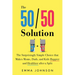 50/50 Solution: The Surprisingly Simple Choice That Makes Moms, Dads, and Kids Happier and Healthier After a Divorce