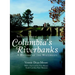 Scenes from Columbia's Riverbanks: A History of the Waterways