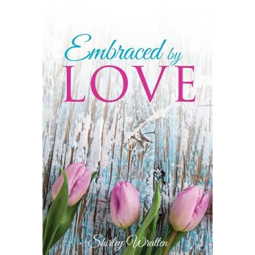 Embraced By Love