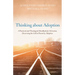 Thinking about Adoption: A Practical and Theological Handbook for Christians Discerning the Call to Parent by Adoption