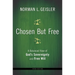 Chosen But Free: A Balanced View of God's Sovereignty and Free Will