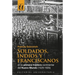 Soldados, indios y franciscanos en la primera frontera continental del nuevo mundo (1529-1605)