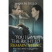 You Have The Right To Remain Silent