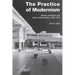 The Practice of Modernism: Modern Architects and Urban Transformation, 1954-1972