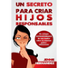 Un Secreto Para Criar Hijos Responsables: Un enfoque revolucionario de una madre sobre la relación padre/adolescente