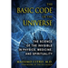 The Basic Code of the Universe: The Science of the Invisible in Physics, Medicine, and Spirituality