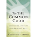 For The Common Good: Discovering and Using Your Spiritual Gifts