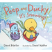Peep and Ducky It's Snowing!