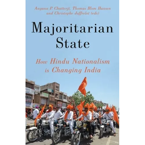 Majoritarian State: How Hindu Nationalism Is Changing India