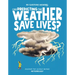 Can Predicting the Weather Save Lives?: Discover the Science Behind Meteorology